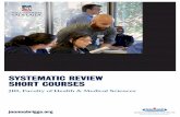 SYSTEMATIC REVIEW SHORT COURSES · 2019-10-31 · SHORT COURSES JBI, Faculty of Health & Medical Sciences joannabriggs.org. Comprehensive Systematic Review ... learn how to conduct