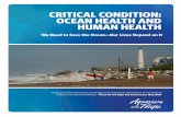 CritiCal Condition: oCean HealtH and Human HealtH...of droughts, changes in salinity, shifts in ocean currents, ocean acidification and other factors will impact ocean ecosystems and