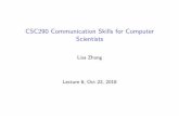 CSC290 Communication Skills for Computer Scientistslczhang/csc290_20189/lec/lec06.pdf · CSC290 Communication Skills for Computer Scientists LisaZhang Lecture6;Oct22,2018
