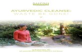 AYURVEDIC CLEANSE - Banyan Botanicals...The most well known of Ayurvedic cleanses is called panchakarma. A complete panchakarma treatment should be undertaken only under the supervision