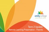 Remote Learning Presentation - Parents · Remote Learning Presentation - Parents. In this ever changing situation, we plan to continue with Remote Learning (RL) in Term 2. Over the