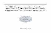 OMB Sequestration Update Report to the President and ...€¦ · 2017 preview report was issued that would trigger any cap adjustment. The report does, however, list anticipated adjustments