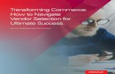 Transforming Commerce: How to Navigate Vendor Selection for … · 2019-08-07 · your sales contact all the scenarios showcased in the demo and have them walk through what’s likely