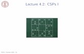 Lecture 4.2: CSPs Iweb.stanford.edu/class/cs221/lectures/csp1.pdfModeling : In the context of state-based models, we seek to nd minimum cost paths. Inference : To compute these solutions,