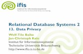 Relational Database Systems 2 - TU Braunschweig · •Both data sets are k-anonymous with k=2 –Matched using the Problem attribute Relational Database Systems 2 –Wolf-Tilo Balke–Institut