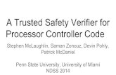NDSS 2014 A Trusted Safety Verifier for Penn State ... · A Trusted Safety Verifier for Processor Controller Code Stephen McLaughlin, Saman Zonouz, Devin Pohly, Patrick McDaniel Penn