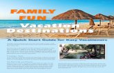 FAMIly Fun Vacation Destinations - Katy Texas Fun Vacation... · of a Caribbean or Mexican Cruise, sailing right out of Galveston. Cruisers can choose a 3, 5, or 7 day cruise to a