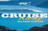 Cruise Away - AAA · Sail a smaller ship into narrow channels and secluded waterways and enjoy the spa aboard. Lengthen your vacation with a back-to-back cruise experience. Take advantage