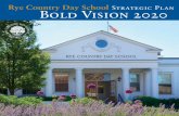 Rye Country Day School Strategic Plan Bold Vision 2020€¦ · RCDS is committed to ensuring that resources are available to support the School’s mission, programs, and first-rate