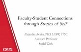 Faculty-Student Connections through Stories of Self · Story of Self By telling a “story of self,” faculty can establish grounds for trust, understanding, relationship, and belonging.