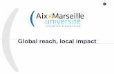 Global reach, local impact - Aix-Marseille University 2019-11-14 · A bit of history! Global reach, local impact / A major metropolitan university 3 From the end of the XIXth century