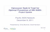 Vancouver Seek & Treat for Optimal Prevention of HIV/AIDS · 3 Key Implementation Achievements 1. Population Level Indicators, monitoring/evaluation 2. Acute Care HIV Testing 3. DTES