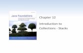 Chapter 12 Introduction to Collections - Stackscs.boisestate.edu/~mvail/slides/slides12.pdf · Chapter Scope •Collection terminology •The Java Collections API •Abstract nature