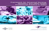 Framework for Advanced Nursing, Midwifery and Allied ... · Framework for Advanced Nursing, Midwifery and Allied Health Professional Practice in Wales 9. 2. The Advanced Practice