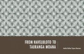 From Haveluloto to Tauranga Moanaevents.nzei.org.nz/wp-content/uploads/2018/05/Day-Two-Session-4-… · TAURANGA MOANA, BAY OF PLENTY (Bay of Plentry Tourism) (Pukehinahina Charitable