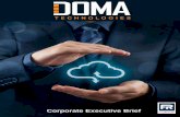 Corporate Executive Brief - DOMA Technologies€¦ · Corporate Executive Brief. About DOMA. Using our FedRAMP accredited cloud technology platform as the core enabler, we create