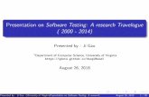 Presentation on Software Testing: A research Travelogue ... · Overview 1 Introduction 2 Research Topics 1. Automated test input generation 2. Testing strategies 3. Regression Testing