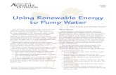 Using Renewable Energy to Pump Water...Figure 2. A solar-powered water pump. Estimating the size of the pump Both solar and wind energy systems use pumps to lift the water from underground
