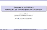 Development of SML# [1ex] making ML an ordinary practical … · 2018-01-24 · Motivation and backgrounds This talk is about SML# Its motivation: to make ML an ordinary practical