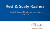 Red & Scaly Rashes - FOMA District 2 · 2018-01-05 · Red & Scaly Rashes Helpful tips and tricks for every day practice . Disclosures • None • Review common dermatologic conditions