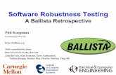 Software Robustness Testingkoopman/ballista/02_06... · 2017-12-07 · General testing & wrapping approach for Ballista • Simple tests are effective(!) – Scalable for both testing