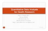 Quantitative Data Analysis for Health Research · Independent Samples Repeated Measures k groups: ANOVA One way ANOVA One-way Repeated Measures Factorial (e.g. 2x2) Repeated Measures