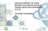 DEVELOPMENT OF WEB BASED GIS APPLICATIONS USING QGIS …€¦ · • Provide an introduction to free access, open source suite of software, that can prove to be a valuable tool when