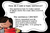 How do I add a topic sentence? - Texas Teaching Fanatictexasteachingfanatic.com/wp-content/uploads/2016/... · How do I add a concluding sentence? • The sentence must make the reader