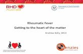 Rheumatic Fever Getting to the heart of the matter · 2019-09-04 · •Gain understanding of the pathogenesis of the disease ... • Elbows, wrists, knees, ankles, Achilles tendon,
