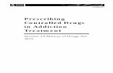 Prescribing Controlled Drugs in Addiction Treatment · This document provides guidance to h elp addiction treatment services comply with Section 24 Misuse of Drugs Act 1975 (MODA).