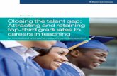 Education Closing the talent gap: Attracting and retaining top … · 2010-09-24 · Closing the talent gap: Attracting and retaining top-third graduates to careers in teaching 7