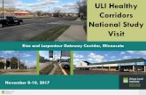 ULI Healthy Corridors Visit and... · 1. Advance a new, healthier vision for urban and suburban corridors 2. Working with “Demonstration Corridors” throughout the country, via