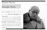 Dieter Rams Design Hero - Coroflots3images.coroflot.com/user_files/individual_files/521839... · 2013-07-03 · Dieter Rams “ Question everything generally thought to be obvious,