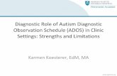 Diagnostic Role of Autism Diagnostic Observation Schedule (ADOS) in Clinic Settings ...media-ns.mghcpd.org.s3.amazonaws.com/autism2017/2017... · 2017-01-18 · Daniel Kaufman, BS