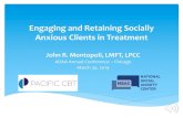 Engaging and Retaining Socially Anxious Clients in Treatment · 3/30/2019  · Cognitive-Behavioral Therapy for Social Anxiety. BehaviourResearch and Therapy. (47): 710-715. EskildsenA,