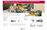 Add Interactive Experiences to the Digital Screen€¦ · Ghost-Free Touch LG proprietary touch technology can draw clean and accurate ... Touch Resolution 1428 x 803 1428 x 803 1428