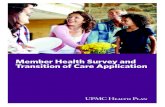 Member Health Survey and Transition of Care Application · 2016-03-09 · Member Health Survey and Transition of Care Application Dear New UPMC Health Plan Member: At UPMC Health