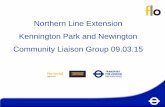 Northern Line Extension Kennington Park and Newington ... · Summary Update 2 • Following award of contract and submission of CoCP B to local authorities earlier in the year, we