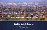 AWB Kris Johnson - TRIDEC€¦ · AWB –Kris Johnson February 1, 2017 Tri-Cities Regional Economic Outlook