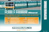 PLANA P PREMIUM PLANA P PREMIUM Mineral - polyglassPLANA P PREMIUM can be provided with its upperside covered with a talc, sand, or a non woven polypropylene fabric. Its underside