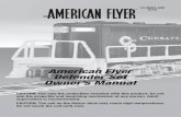 American Flyer Defender Set Owner’s Manual...Place your train set on American Flyer or S gauge two-rail track. The curves must have a radius of at least 20”. 2 Power up your locomotive