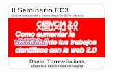 II Seminario EC3 - COnnecting REpositories · II Seminario EC3 Sobre evaluación y comunicación de la ciencia Daniel Torres-Salinas grupo ec3. universidad de navarra. Objetivos de