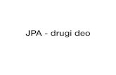 JPA - drugi deorti.etf.bg.ac.rs/rti/temp/is1_proba/materijali... · JPA Working with the Java Persistence API (JPA) consists of using the following interfaces: Database Connection