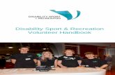 Disability Sport & Recreation Volunteer Handbook€¦ · Every volunteer has the right to work in a safe environment. Every volunteer will be free from discrimination and harassment.