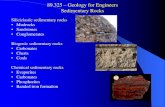 89.325 – Geology for Engineers Sedimentary Rocksfaculty.uml.edu/Nelson_Eby/89.325/Lecture pdfs/Geology...Clastic Sediments Lithification When clastic sediment is lithified, the result