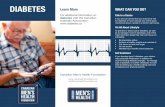 DIABETES WHAT CAN YOU DO? · damage, and erectile dysfunction. Fortunately, men who take steps to manage their diabetes can often prevent or delay these problems. WHO IS RISK? Know