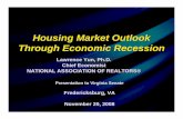 Housing Market Outlook Through Economic Recessionsfc.virginia.gov/pdf/retreat/2008 Retreat/Presentations/Ib Lawrence Y… · Presentation to Virginia Senate Fredericksburg, VA November