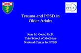 Trauma and PTSD in Older Adults · Trauma and PTSD in Older Adults • Prior to the past decade, –Most epidemiological studies either excluded older adults or did not include sufficient