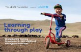 Learning through play · 2020-02-10 · A key element to consider is ‘learning through play’, or ‘playful learning’, which is central to quality early childhood pedagogy and
