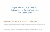 Algorithmic+Stability+for Interactive+Data+Analysis: AnOverview · 2020-01-03 · Algorithmic+Stability+for Interactive+Data+Analysis: AnOverview Jonathan+Ullman,Northeastern+University